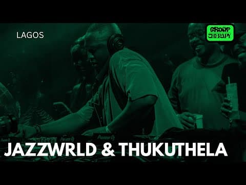 JAZZWRLD & THUKUTHELA | Live in Lagos | GROUP THERAPY XII | 27 FEB 2026 |
